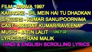 Dil Mein Hai Tu Dhadkan Mein Tu Karaoke With Lyrics Male Scroling Only D2 Sanu Poornima Daava 1997