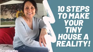 10 Steps To Make Your Tiny House Dream A Reality