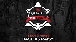 Base vs Raisy - Quake Pro League - Stage 2 Finals - Day 2