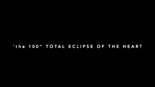 the 100 Cast Musical  - Bonnie Tyler - Total Eclipse of the Heart