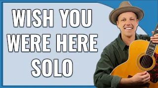 Wish You Were Here Guitar Lesson (Solo)