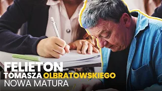 Nowa matura - (30.04.2024) Felieton Tomasza Olbratowskiego