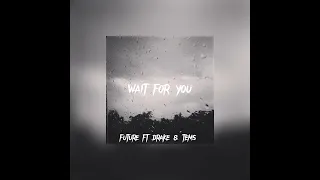 Wait for you - future ft drake & tems | Sped up | (Tiktok Version)