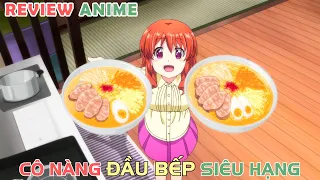 Cô Nữ Sinh Đầu Bếp Siêu Hạng | REVIEW PHIM ANIME HAY