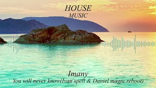 Imany-You will never know(Ivan Spell & Daniel Magre Reboot)