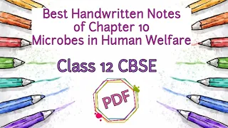 Best Handwritten Notes of Chapter 10 Microbes In Human Welfare| Class 12| CBSE| Biology|Anisha Verma