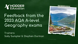 FREE Webinar: Feedback from the 2023 AQA A-level Geography exams