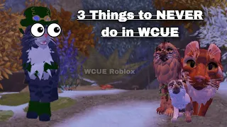 3 Things you should NEVER do in WCUE | WCUE Roblox