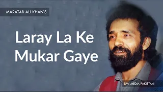 Laray La Ke Mukar Gaye | Maratab Ali Khan - Vol. 8