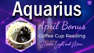 Aquarius ♒️ THERE IS MORE THAN MEETS THE EYE! 👁️ APRIL BONUS 🎁 Coffee Cup Reading ☕️