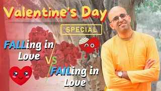 Valentine's Day Special || Falling In Love vs Failing In Love || HG Amogh Lila Prabhu