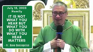 IT IS NOT WHAT YOU HEAR BUT WHAT YOU DO WITH WHAT YOU HEAR MATTERS - Homily by Fr. DAve Concepcion