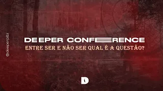 DEEPER CONFERENCE - AO VIVO - 26/06/2022 - 19:30