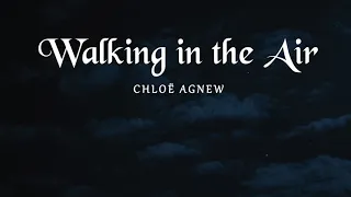 Chloe Agnew - Walking in the Air