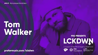 PRS Presents LCKDWN – Tom Walker Live