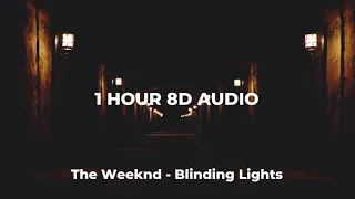 1 HOUR The Weeknd   Blinding Lights 8D AUDIO 🎧