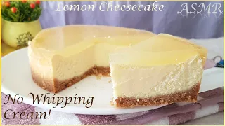 Lemon Cheesecake recipe without Whipping Cream! & No Flour [ASMR]