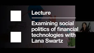 Communications and Media Annual Lecture 2020: Lana Swartz