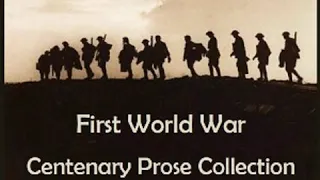 First World War Centenary Prose Collection Vol. II by VARIOUS Part 2/3 | Full Audio Book