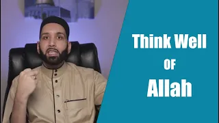 Think Well of Allah || Dr. Omar Suleiman || True Light