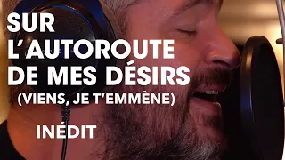 Grégoire - Sur l'autoroute de mes désirs (viens, je t'emmène - inédit!!)