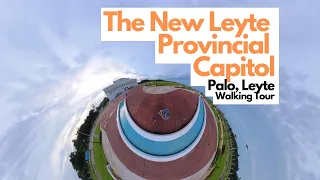 The New Leyte Provincial Capitol in Palo - Walking Tour 2023