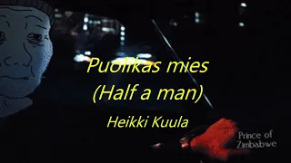 Heikki Kuula - Puolikas Mies  (English lyrics)  ＦＩＮＮＩＳＨ　ＤＯＯＭＥＲＷＡＶＥ