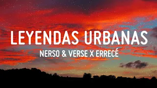 Leyendas Urbanas - Nerso & Verse X Errecé Oficial (LETRA)