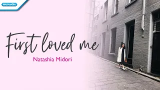 First Loved Me - Natashia Midori (with lyric)