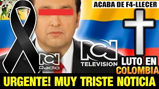 ➕¡ ULTIMA HORA ! HACE UNAS HORAS ! Luto En COLOMBIA Descanse en Paz Noticias de hoy - luto hoy RCN