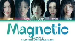 ILLIT (아일릿) 'Magnetic' Color Coded Lyrics (Han/Rom/Eng)