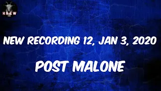 Post Malone, "New Recording 12, Jan 3, 2020" (Lyric Video) | Took another sip from my ash can