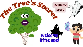 Bedtime story. The tress’s secret for kids. Learning about Secret of tree.