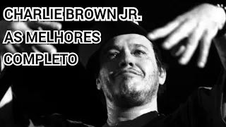 CHARLIE BROWN JR. COMPLETO AS MELHORES MUSICAS