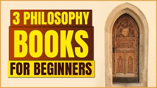 Three Great  Philosophy Books for Beginners