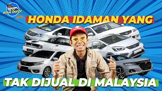 HONDA IDAMAN YANG TAK DIJUAL DI MALAYSIA