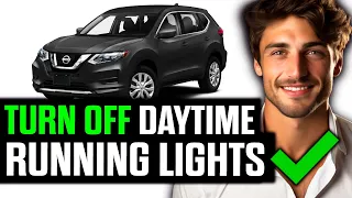 How To Turn OFF Daytime Running Lights Nissan Rogue (EASY!)