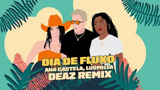 Ana Castela E Ludmilla - Dia De Fluxo (Deaz remix)