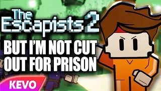 Escapists 2 but I'm not cut out for prison