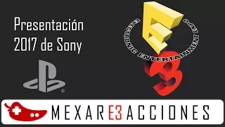 MexarE3acciones (casi) En VIVO! - Conferencia Sony E3 2017