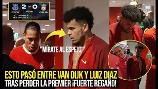 REGAÑÓN! ESTO PASÓ ENTRE LUIS DIAZ Y VAN DIJK TRAS PERDER LA PREMIER, ¿QUÉ SE DIJERON?