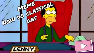 Lenny -Now do Classical Gas Meme-Simpsons /Compilación
