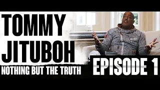 Tommy Jituboh Episode 1 - Nothing But The Truth Podcast