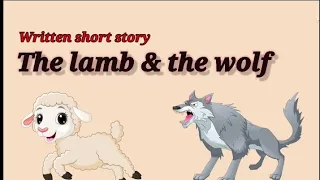 The wolf and the lamb story in English | Short story | Moral story | #writtentreasures #moralstory