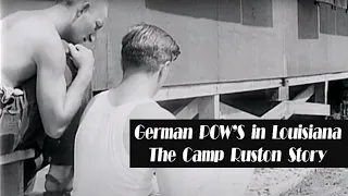 Camp Ruston: German P.O.W.'s in Louisiana | 2007