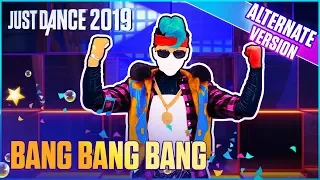 Just Dance 2019: Bang Bang Bang (Alternate) | Official Track Gameplay [US]