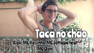 Alok, MC Kevinho, MC Jottapê (feat. MC Doni) - Taca no Chão