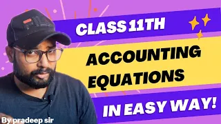 Accounting Equations | Class 11 | Accountancy | Easiest Approach | Basics | Part 1 #commerce ||