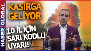 Akdeniz'de Kasırga Tehlikesi! Sarı Kodlu Alarm Verildi! 10 İl İçin Kritik Uyarı