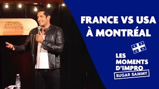 Sugar Sammy: France vs USA à Montréal